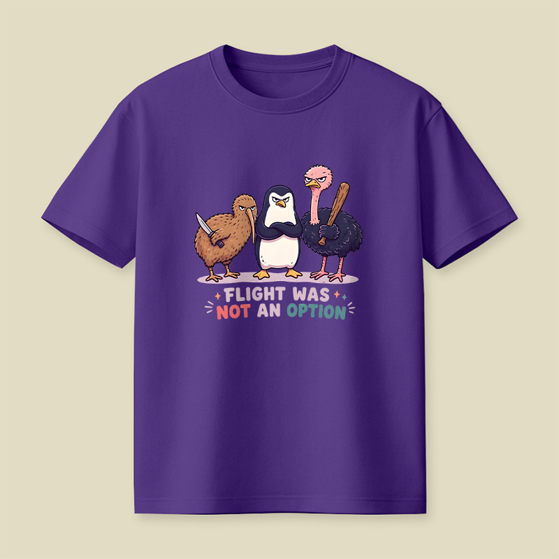 Flight Was Not An Option Playful T-Shirt