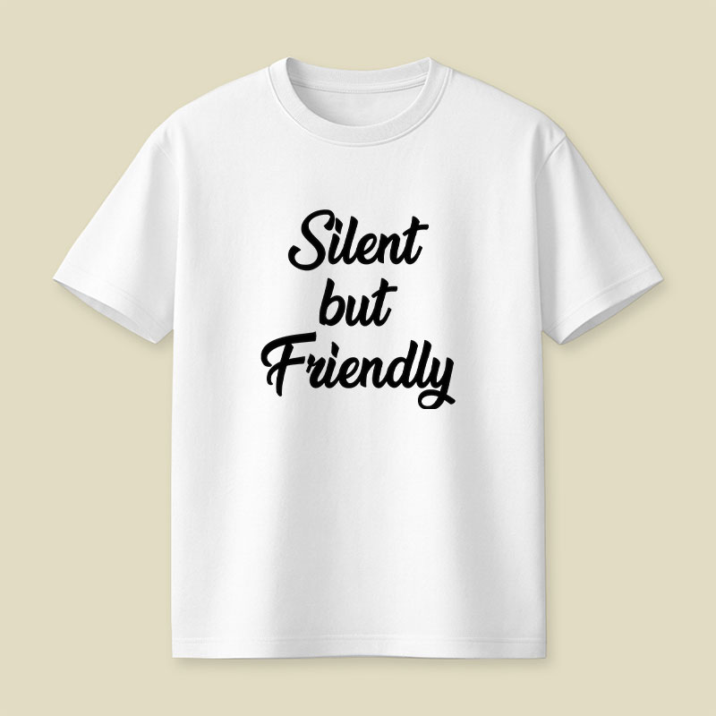 Silent but Friendly Playful T-Shirt