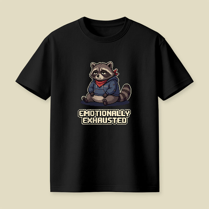 Emotionally Exhausted Raccoon Playful T-Shirt