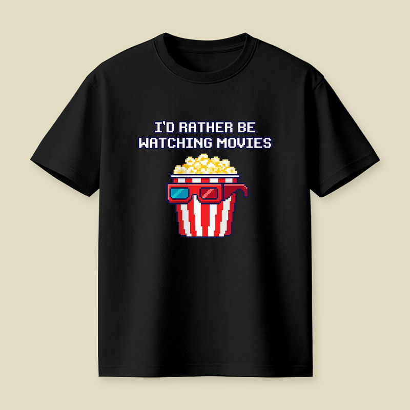 I'd Rather Be Watching Movies Playful T-Shirt
