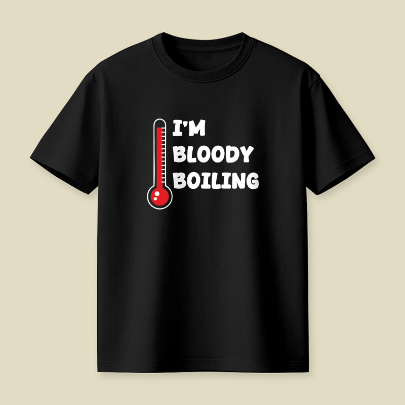Im Bloody Boiling Playful T-Shirt