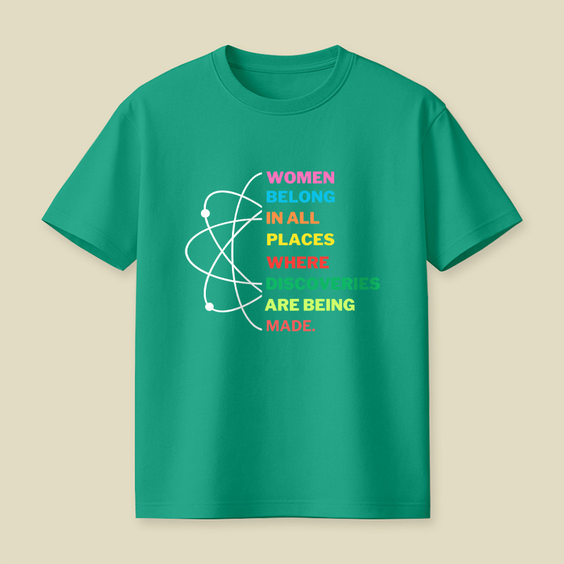 Women Belong In Science Feminist Empowerment Playful T-Shirt