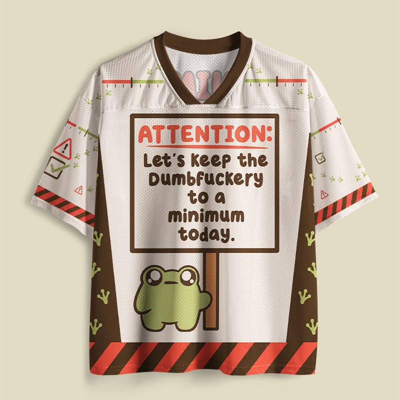 Lets Keep The Dumbfuckery To A Minimum Playful Mesh Jersey