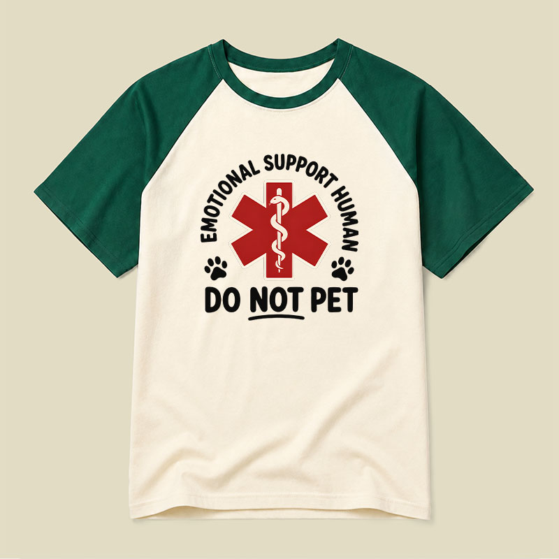 Emotional Support Human Do Not Pet Raglan T-shirt