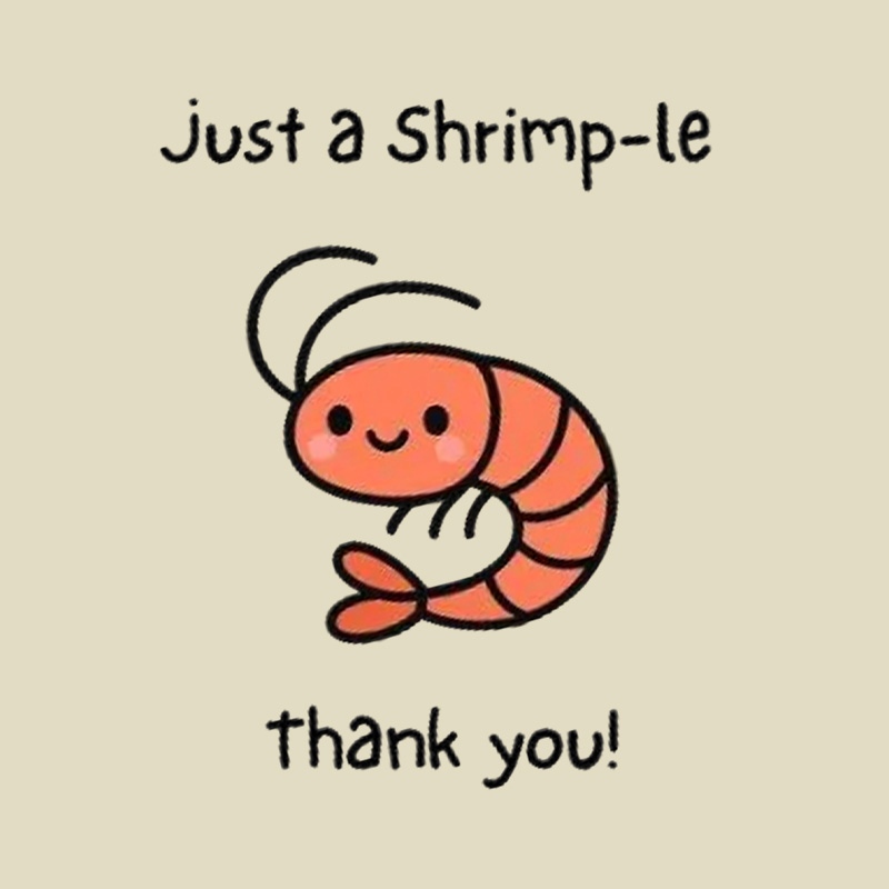 Just A Shrimp-Le Thank You Cute Shrimp Playful T-Shirt