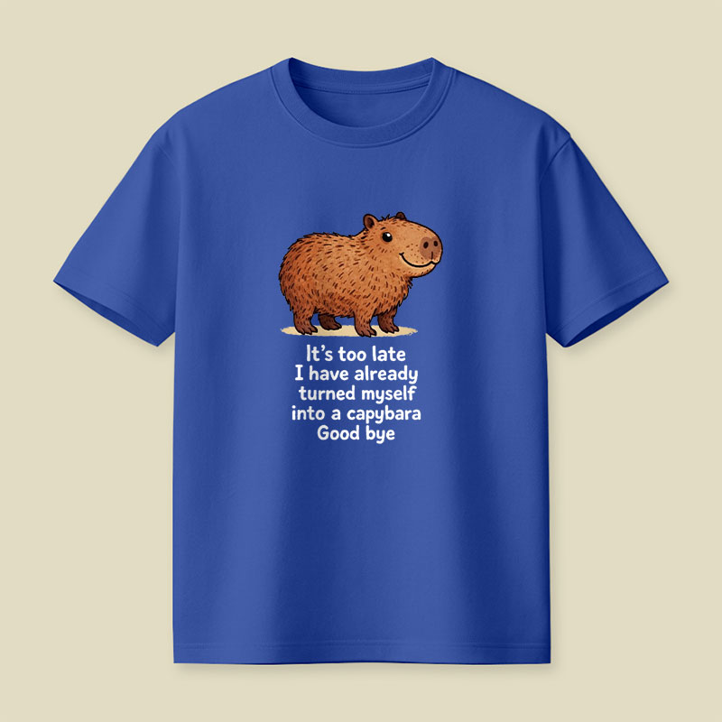 I Have Turned Myself Into A Capybara Playful T-Shirt