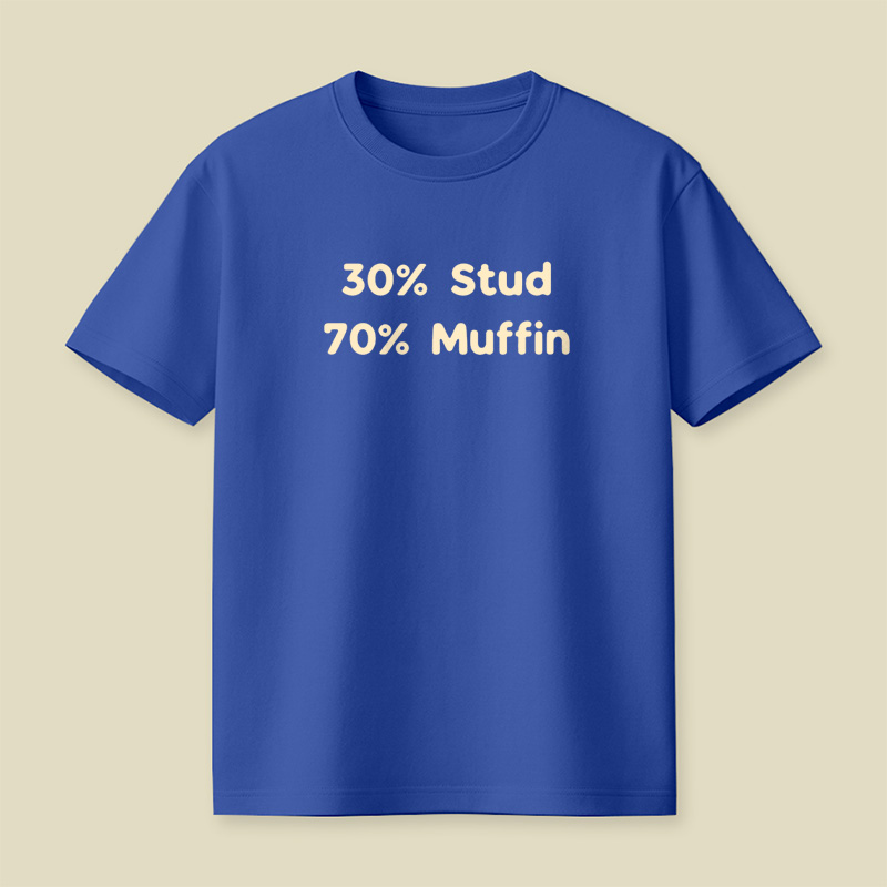 30% Stud 70% Muffin Playful T-Shirt