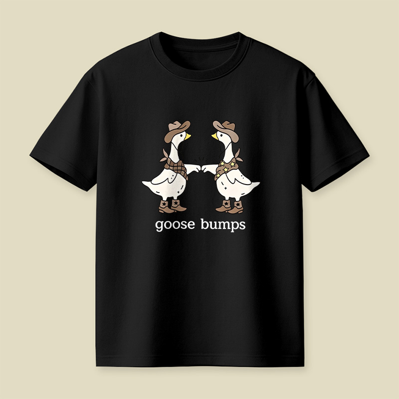Goosebumps Geese Pun Cowboy Western Playful T-Shirt
