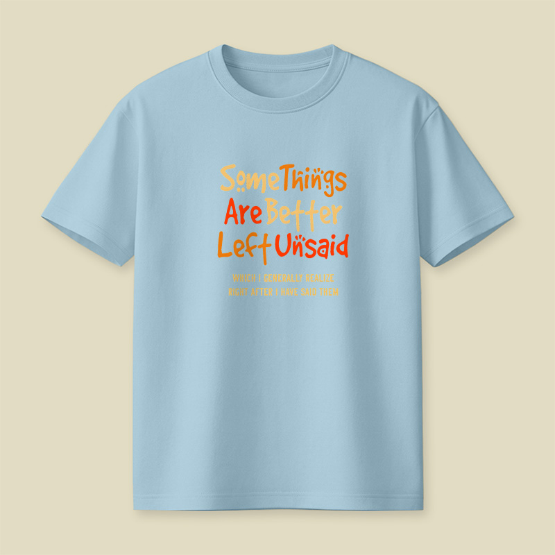 Some Things Are Better Left Unsaid Playful T-Shirt