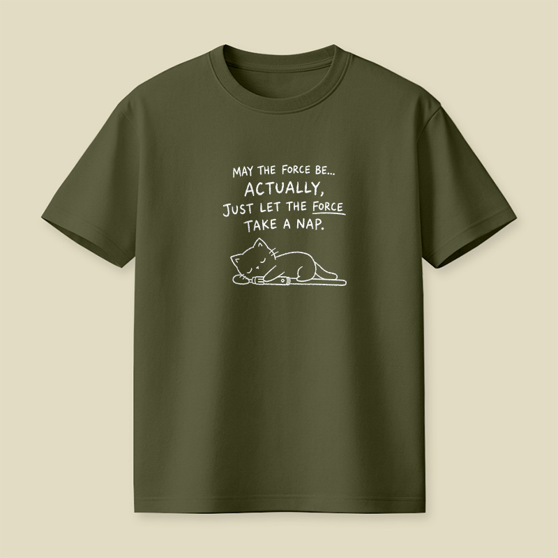 Let The Force Take A Nap Playful T-Shirt