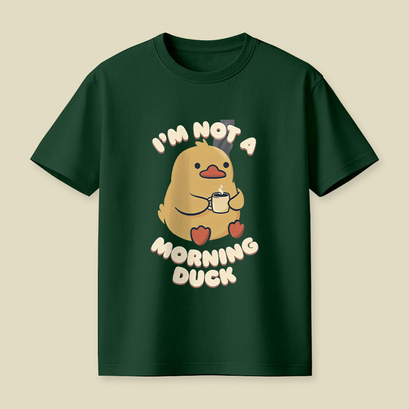 Not a Morning Duck Playful T-Shirt