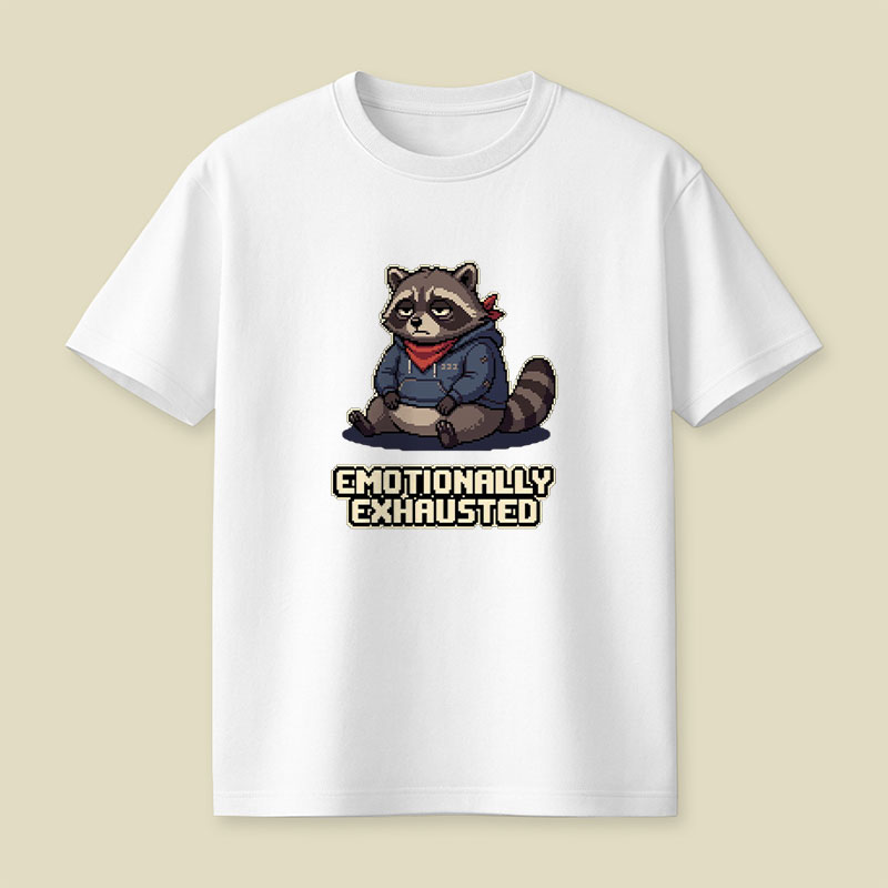 Emotionally Exhausted Raccoon Playful T-Shirt