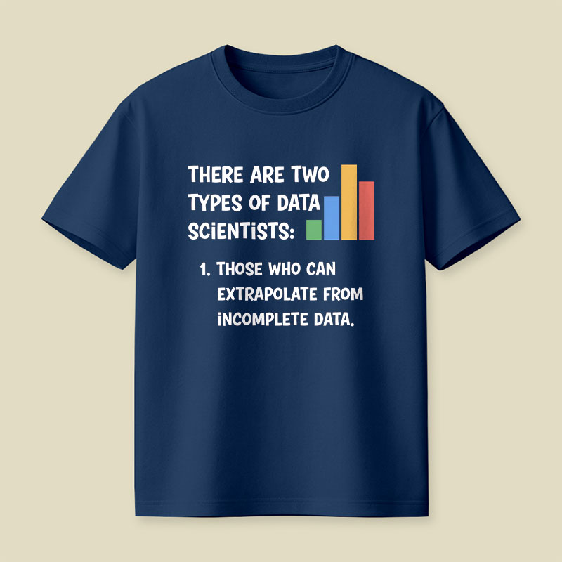 There Are Two Types of Data Scientist Playful T-Shirt