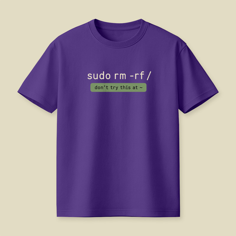 Sudo Rm Rf Do Not Try This At Home Playful T-Shirt