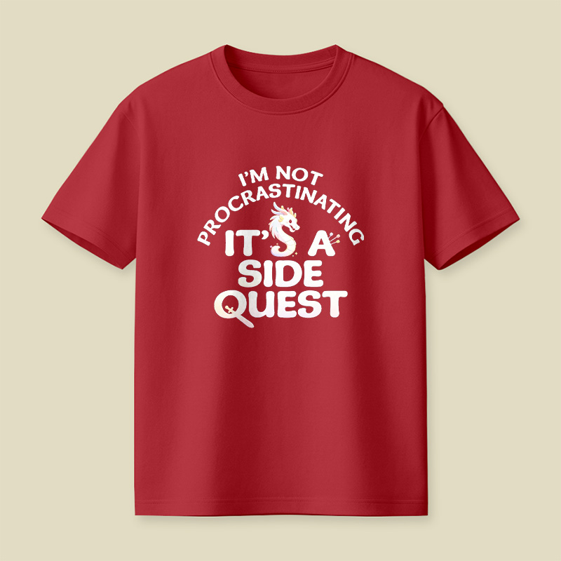 I Am Not Procrastinating It Is A Side Quest Playful T-Shirt