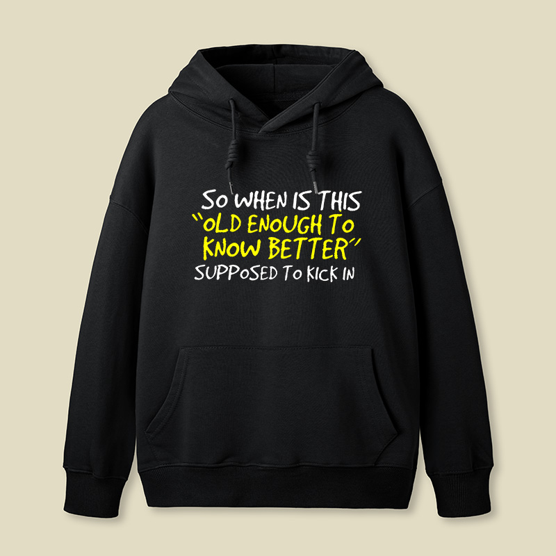 Old Enough To Know Better Geek Hoodie