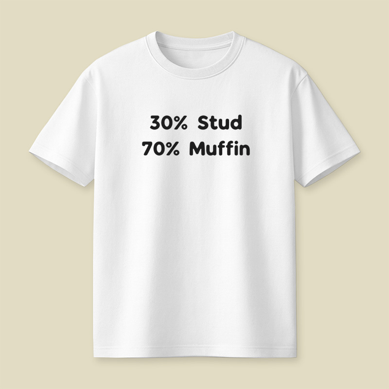 30% Stud 70% Muffin Playful T-Shirt