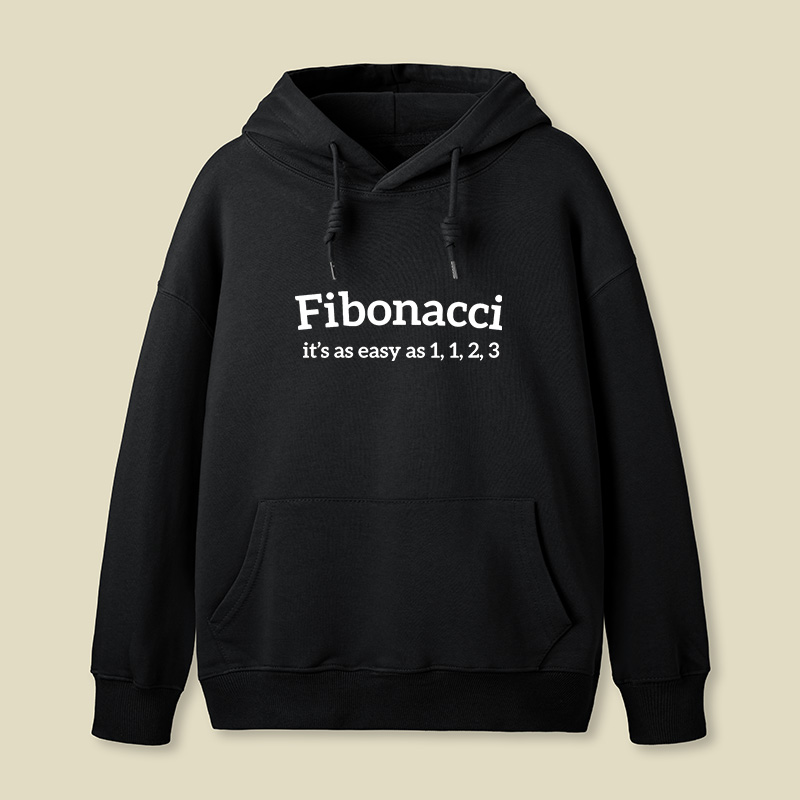 Fibonacci Funny Quote Geek Hoodie