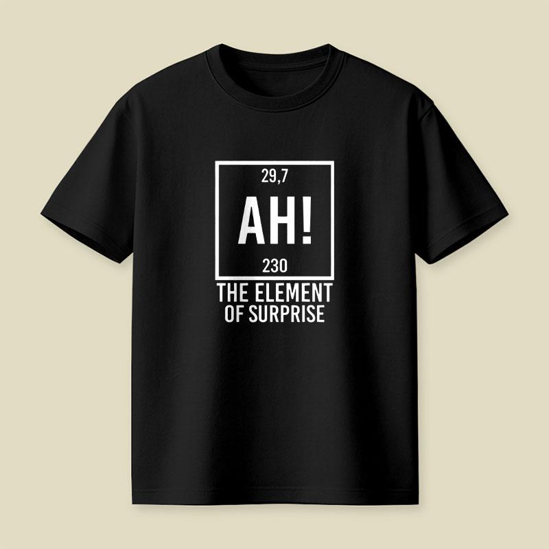 AH The Element Of Surprise Playful T-Shirt