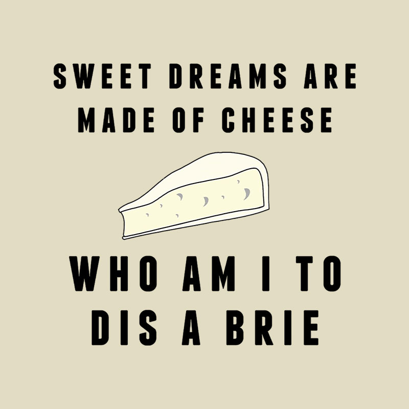 Sweet Dreams Are Made of Cheese Playful T-Shirt