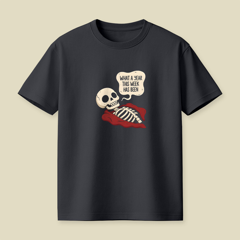 What A Year This Week Has Been Playful T-Shirt