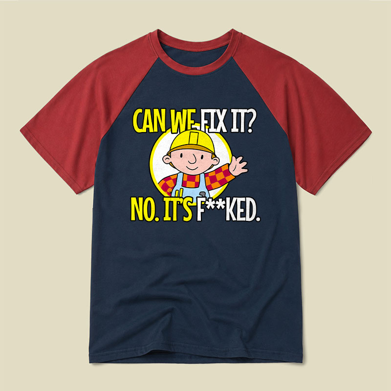 Can We Fix It Funny Repair Man Raglan T-shirt