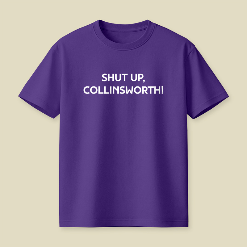 Shut up Collinsworth Playful T-Shirt