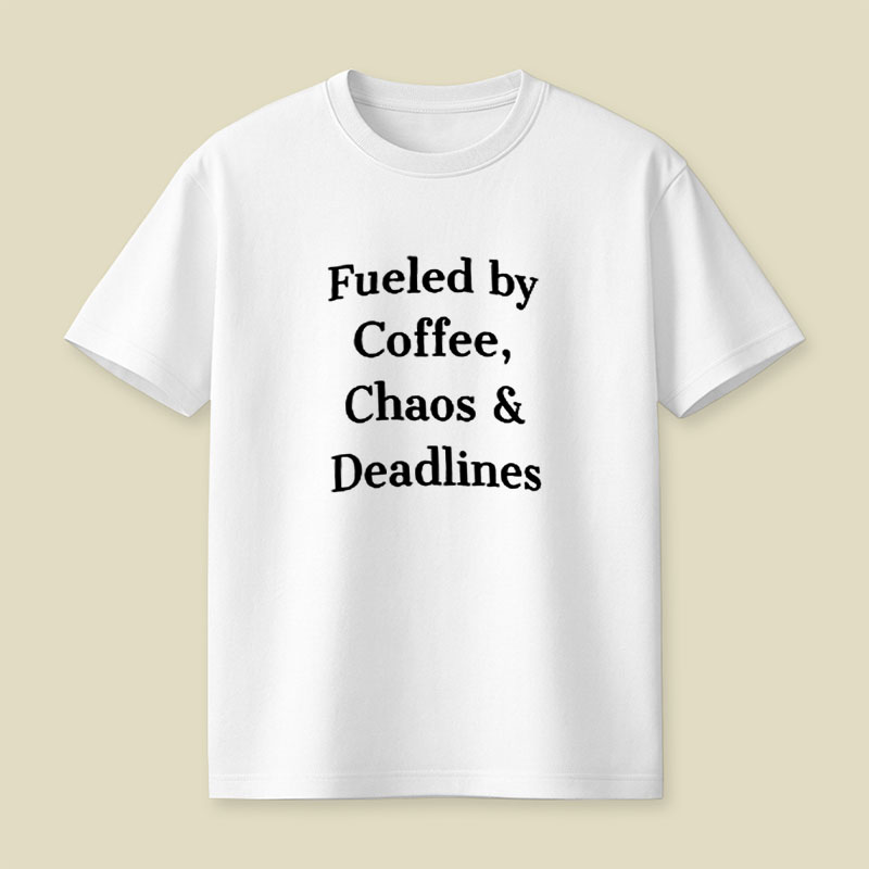 Fueled By Chaos Playful T-Shirt