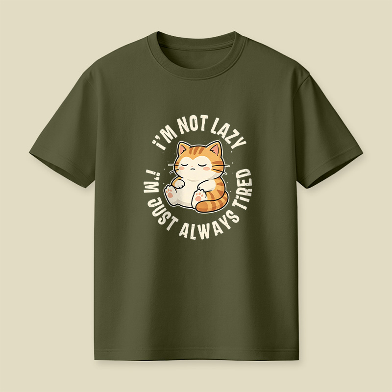 I Am Not Lazy Just Always Tired Cat Playful T-Shirt