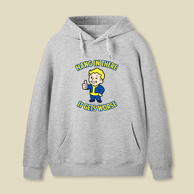 Hang In There It Gets Worse Geek Hoodie