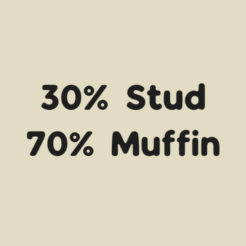 30% Stud 70% Muffin Playful T-Shirt
