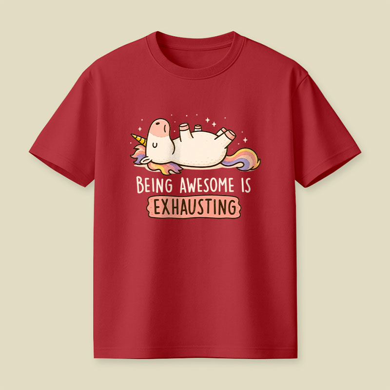 Being Awesome is Exhausting Playful T-Shirt