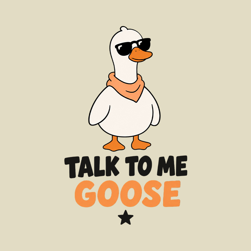 Talk To Me Goose Playful T-Shirt
