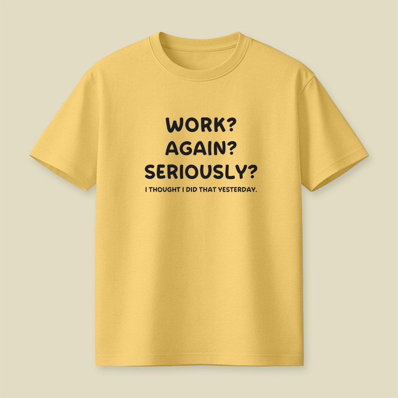 Woek Again Seriously Work Playful T-Shirt