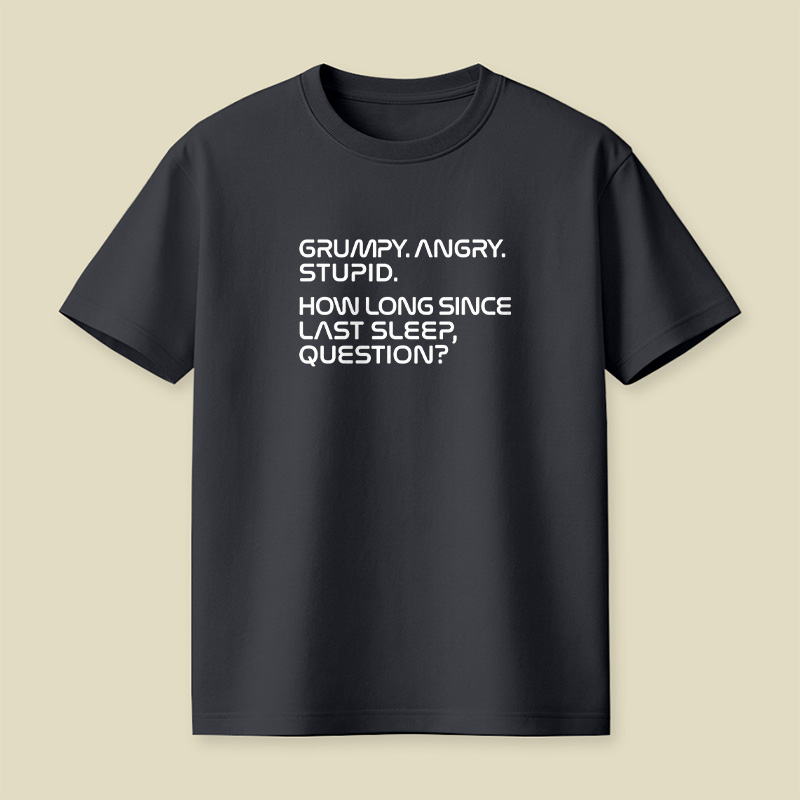 Grumpy Angry Stupid Playful T-Shirt