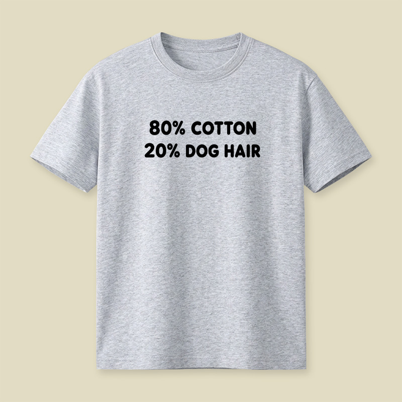 80 Cotton 20 Dog Hair Playful T-Shirt