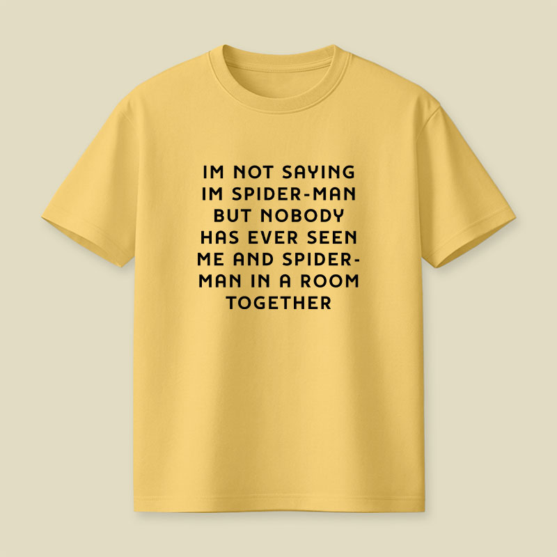 I Am Not Saying Playful T-Shirt