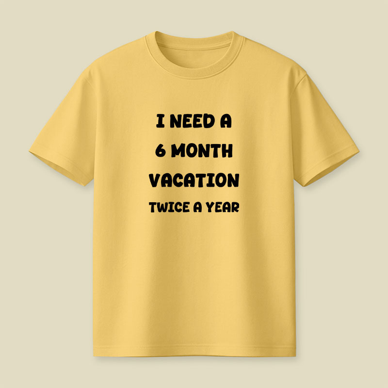 Six Month Vacation Playful T-Shirt