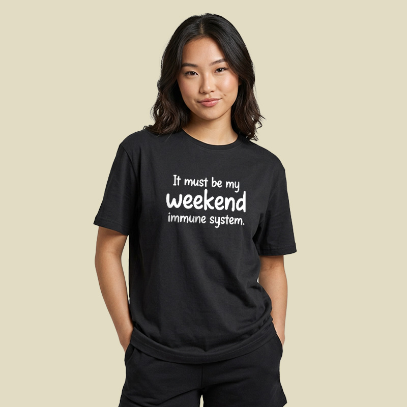 Weekend Immune System Joke Playful T-Shirt