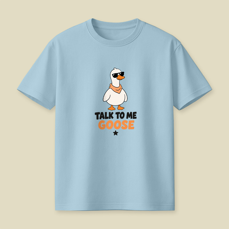 Talk To Me Goose Playful T-Shirt