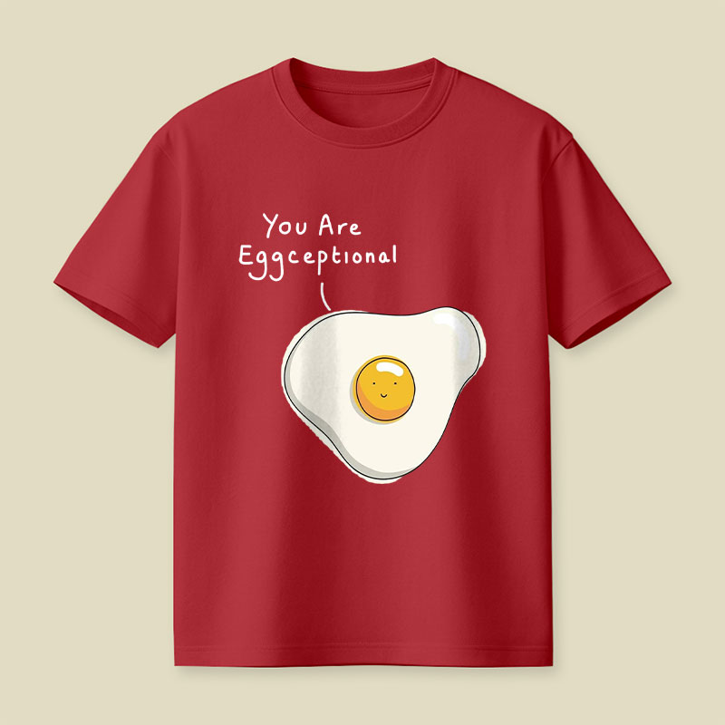 You Are Eggceptional Playful T-Shirt