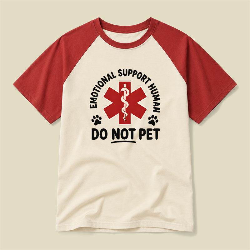 Emotional Support Human Do Not Pet Raglan T-shirt