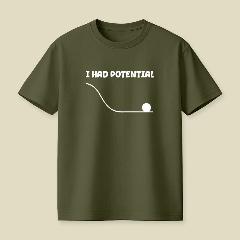 I Had Potential Playful T-Shirt