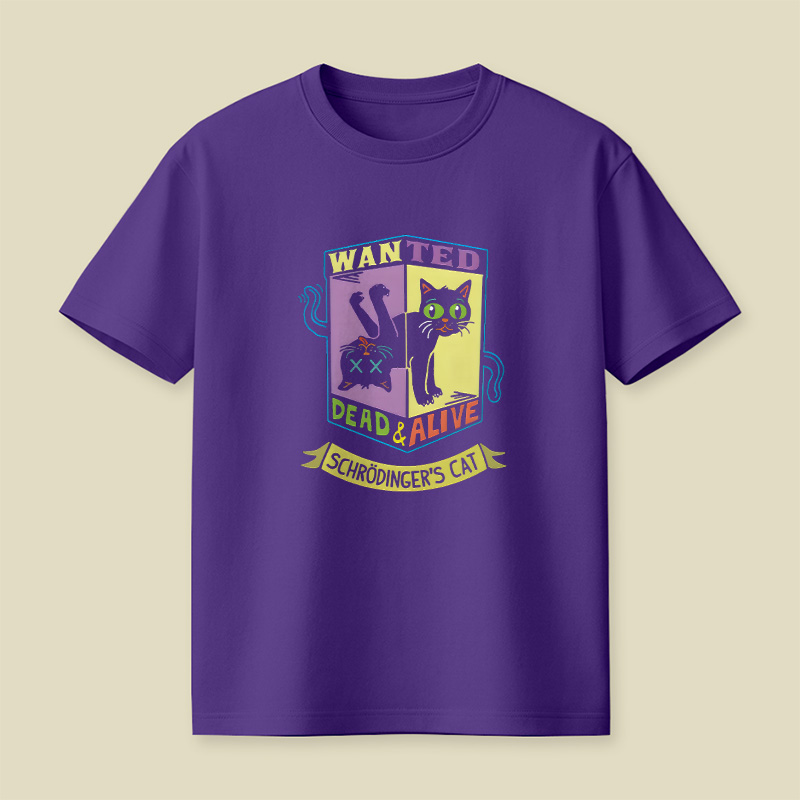 Schrodinger Cat Wanted Dead And Alive Playful T-Shirt