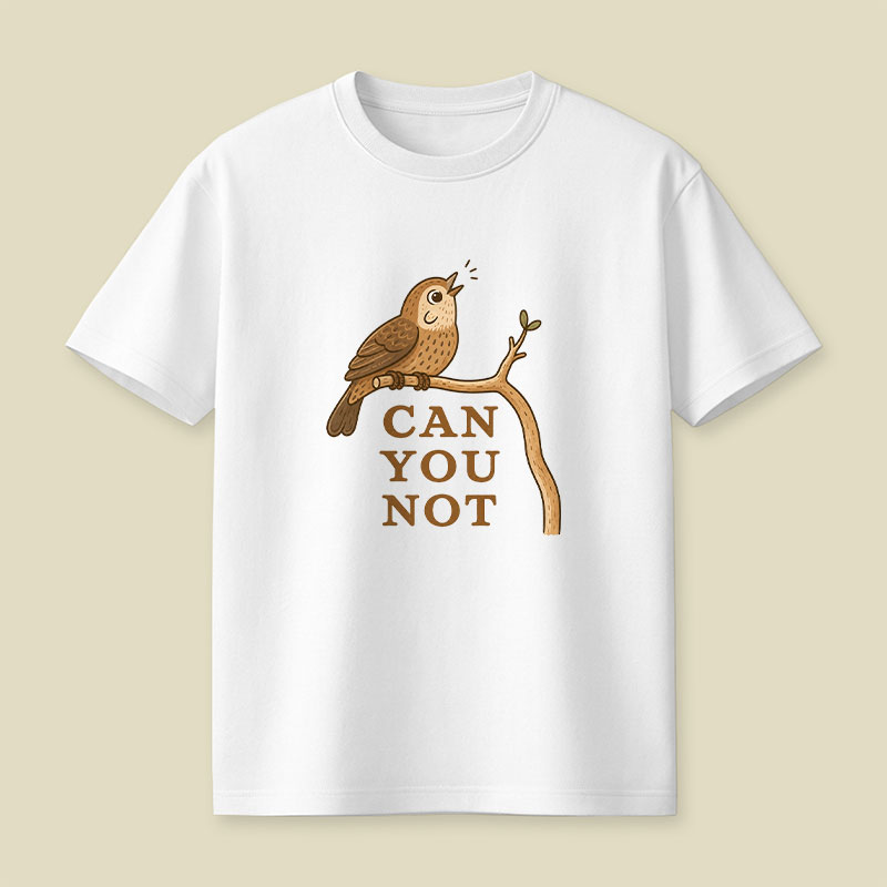 Can You Not Playful T-Shirt