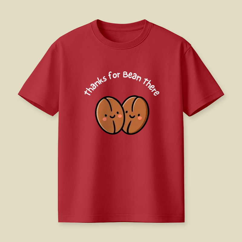 Thanks For Bean There Coffee Bean Pun Playful T-Shirt