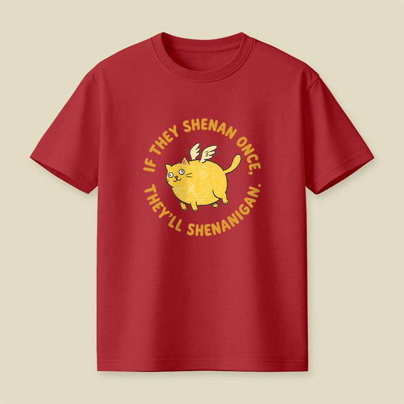 If They Shenan Once Playful T-Shirt