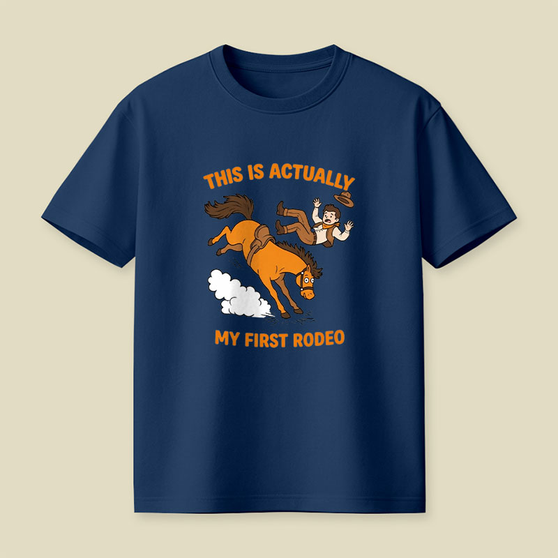 This Is Actually My First Rodeo Playful T-Shirt