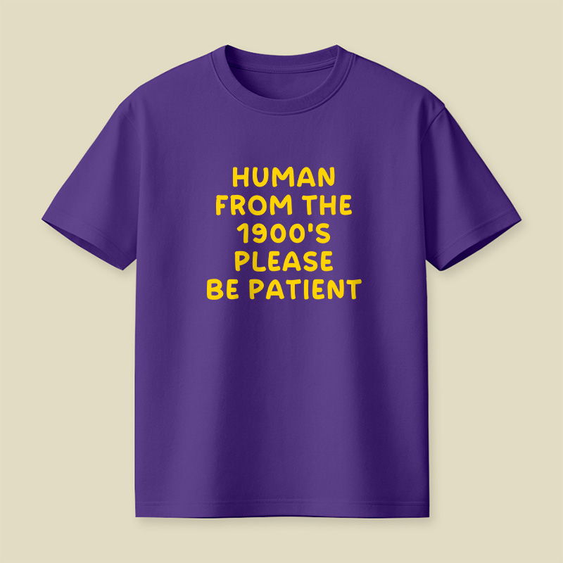 90s Human Be Patient Playful T-Shirt