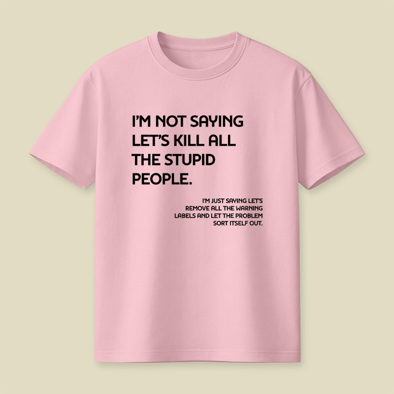 I'm Not Saying Playful T-Shirt